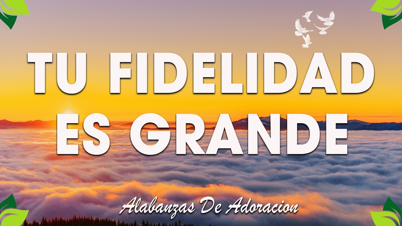 Música Cristiana 2026 ✨ Tu Fidelidad Es Grande Mix | Alabanza & Adoración Cristiana