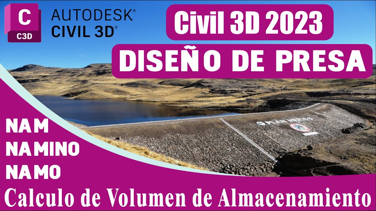 ✅Diseño de Presa con AutoCAD Civil 3D 2023 y Calculo de Volumen de Almacenamiento NAM, NAMINO, NAMO✅