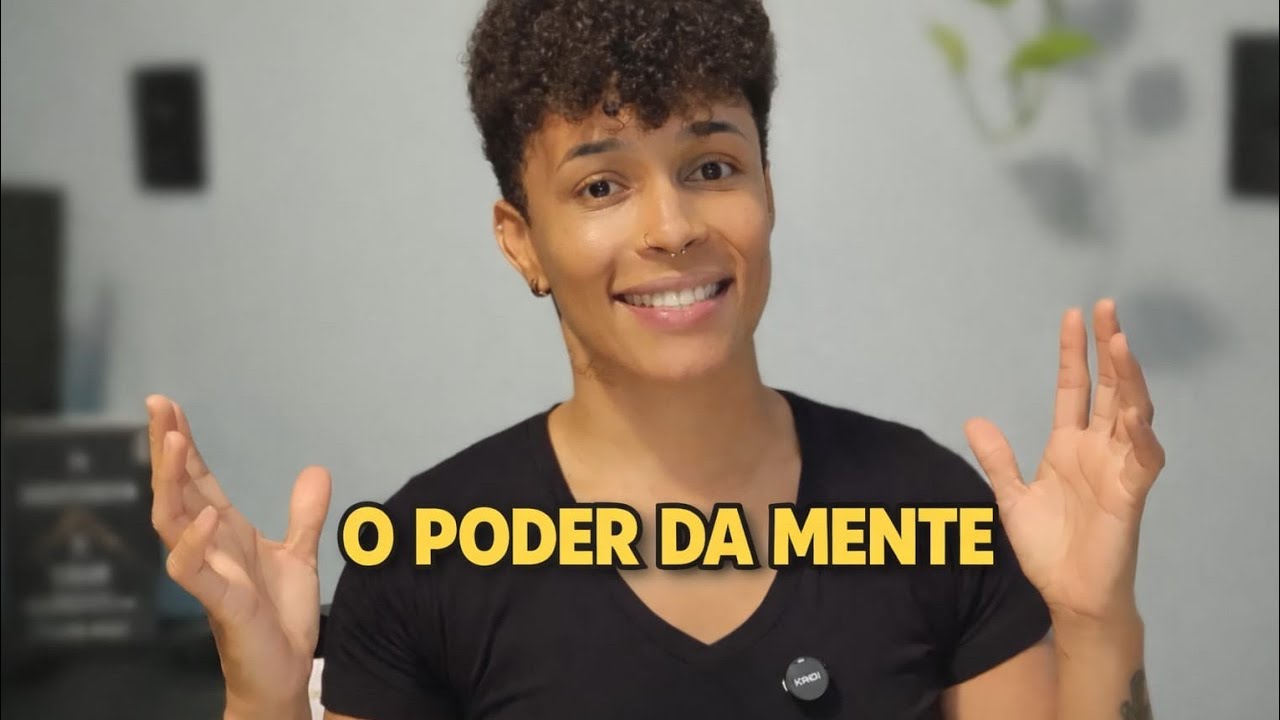O poder invisível da mente que cria sua realidade 