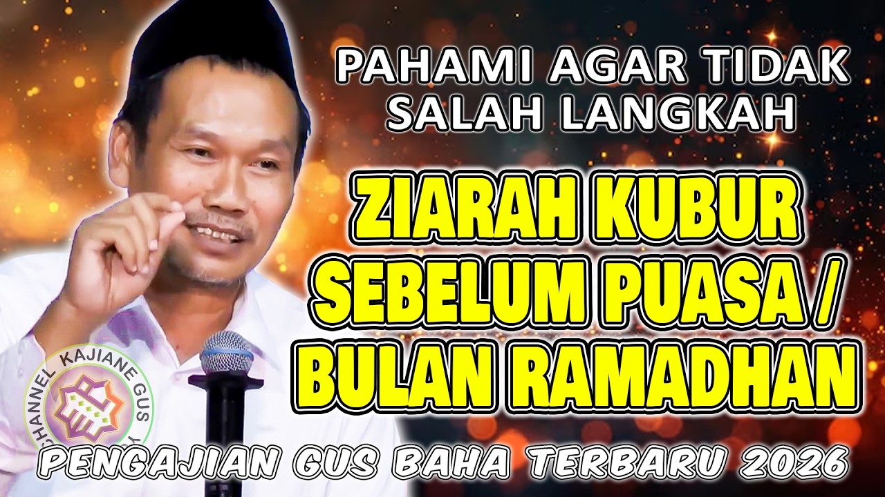 Pengajian Gus Baha - ZIARAH KUBUR SEBELUM PUASA / BULAN RAMADHAN #gusbahaterbaru #gusbaha