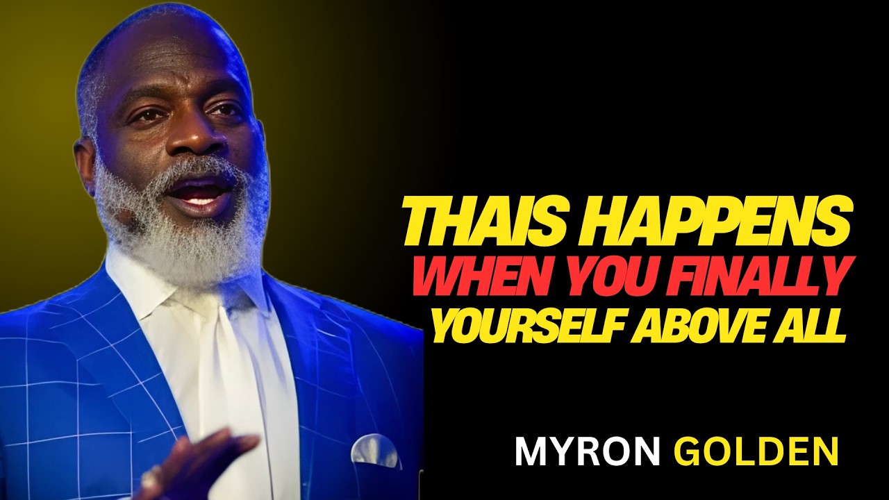 MYRON GOLDEN :This Happens When You Finally Choose Yourself Above All by | BEST ADVICE