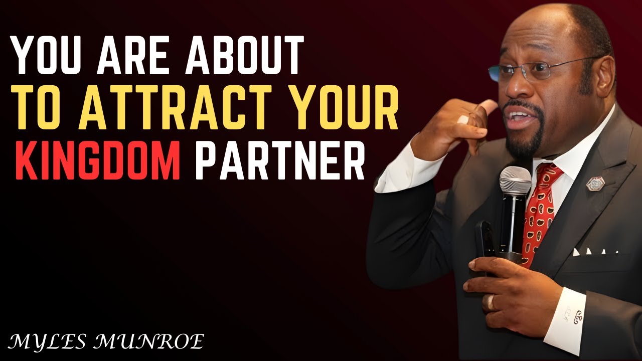 Signs You Are About to Attract Your Kingdom Partner - Dr. Myles Munroe 2026