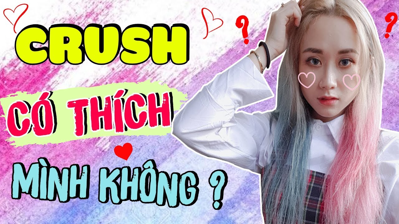CRUSH CÓ THÍCH BẠN KHÔNG? THỬ LÒNG CRUSH | HOW TO KNOW IF CRUSH LIKES YOU | HƯƠNG WITCH