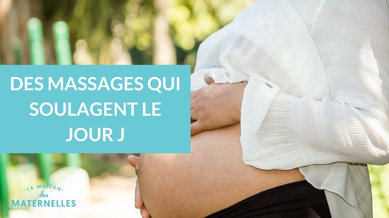 Des massages qui soulagent le jour J - La Maison des Maternelles #LMDM