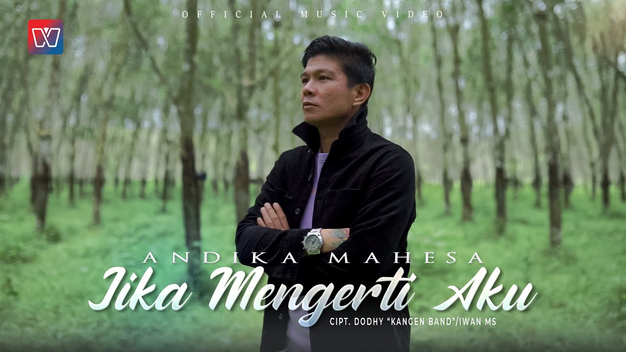 Andika Mahesa 'Kangen Band' - Jika Mengerti Aku (Official Music Video)