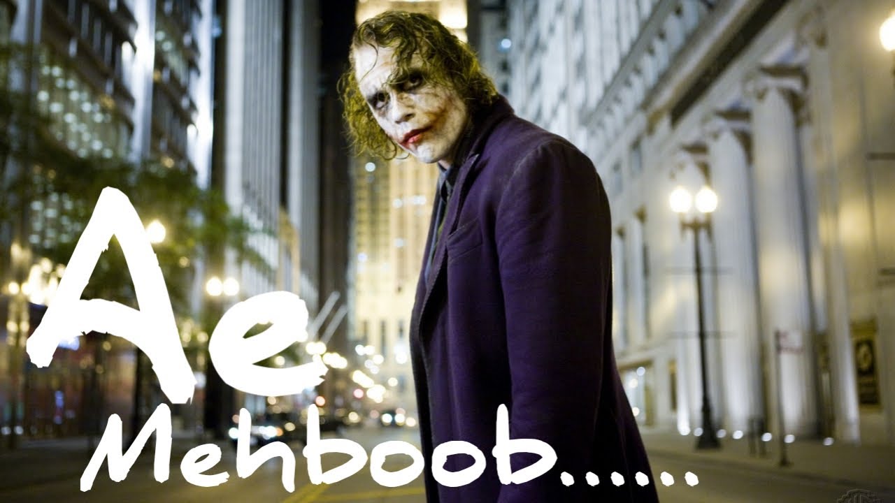 Ae mehboob de dekhne..FT JOKER