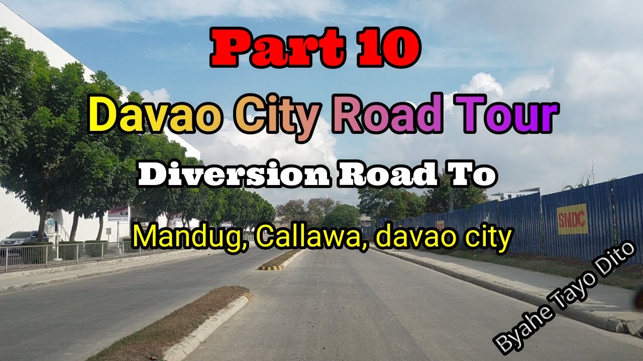 DAVAO CITY ROAD TOUR PART 10 | LANANG, BUHANGIN, MANDUG, CALLAWA