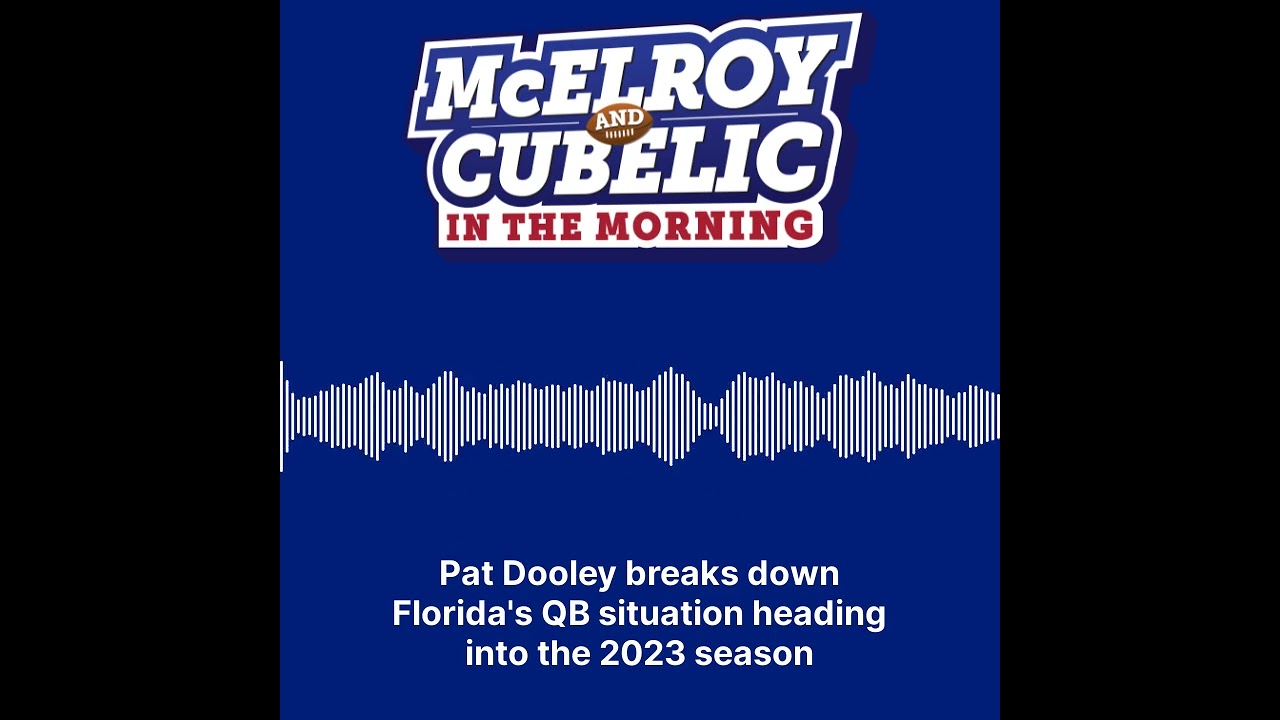 Pat Dooley Breaks Down Florida's QB Situation