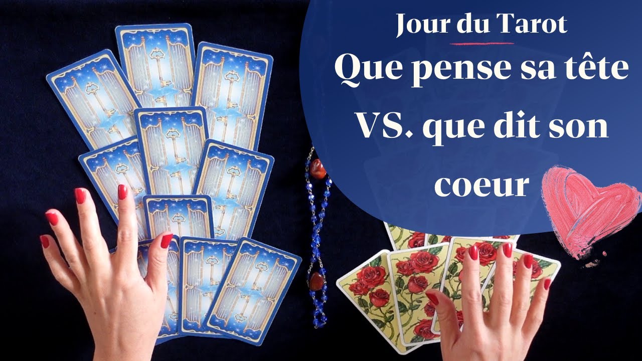 QUE PENSE SA TÊTE VS. QUE DIT SON COEUR ? - Tirage de Tarot Simultané