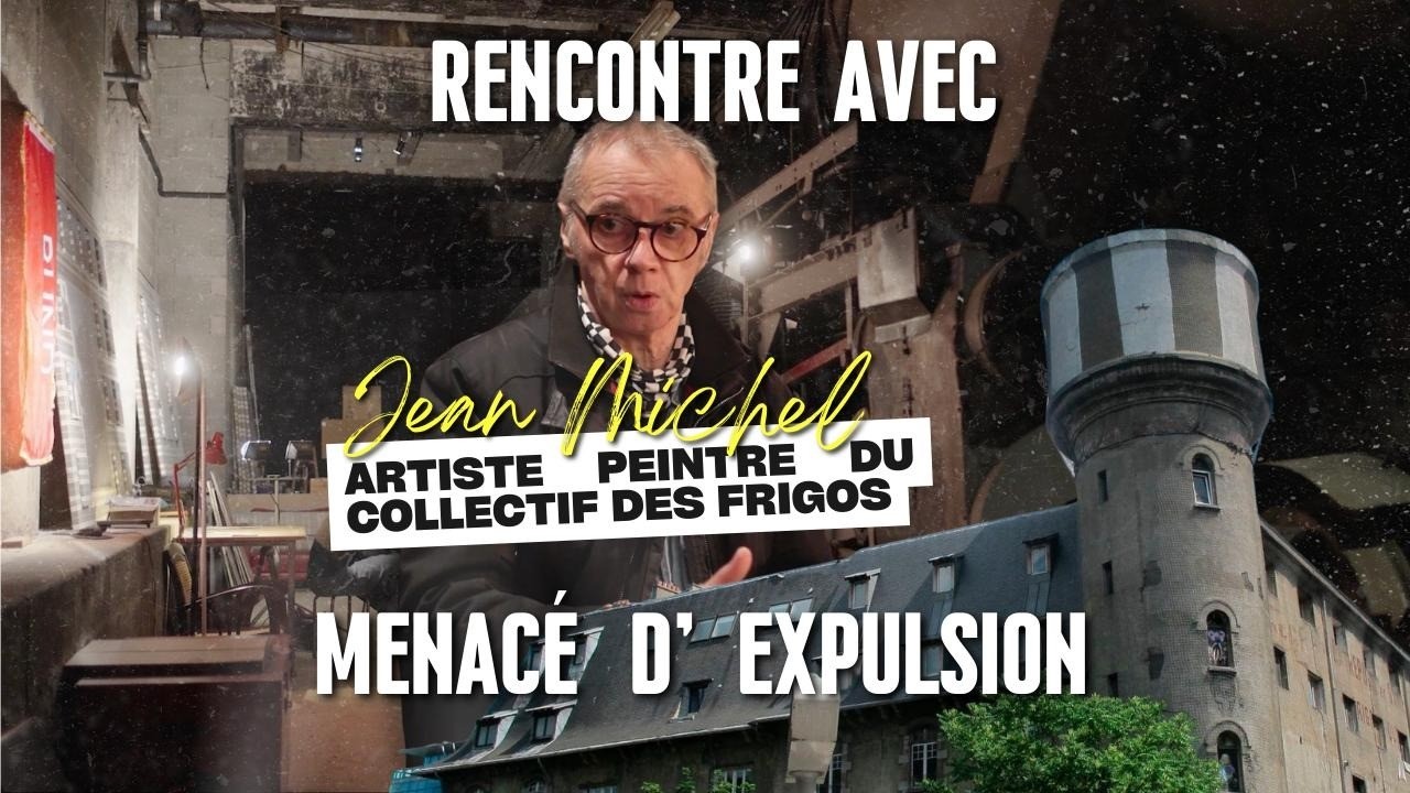 Des artistes MENAC&Eacute;S D'EXPULSION par la Mairie de Paris ! | Reportage aux Frigos dans le 13e