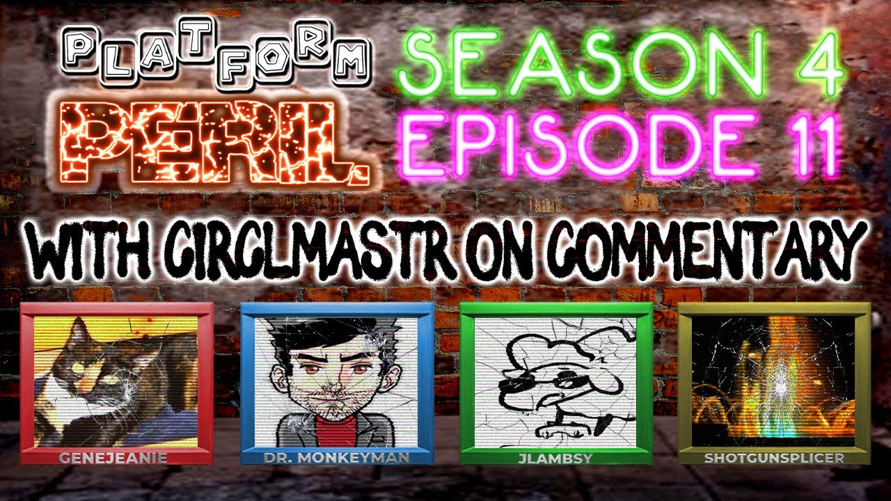 LIVE - Platform Peril Season 4 Episode 11 ft. GeneJeanie, Dr. Monkeyman, JLambsy and ShotgunSplicer