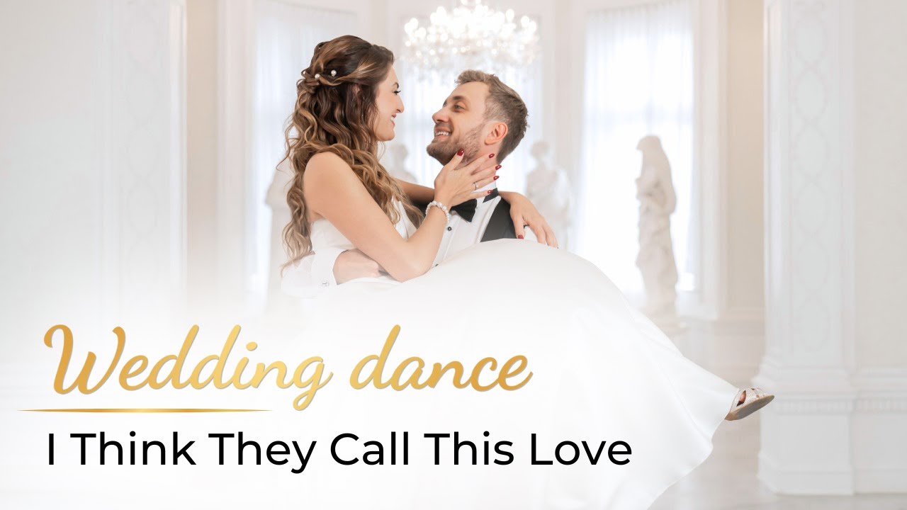 I Think They Call This Love - Elliot James Reay 🩷 Wedding Dance ONLINE | Beautiful Choreography