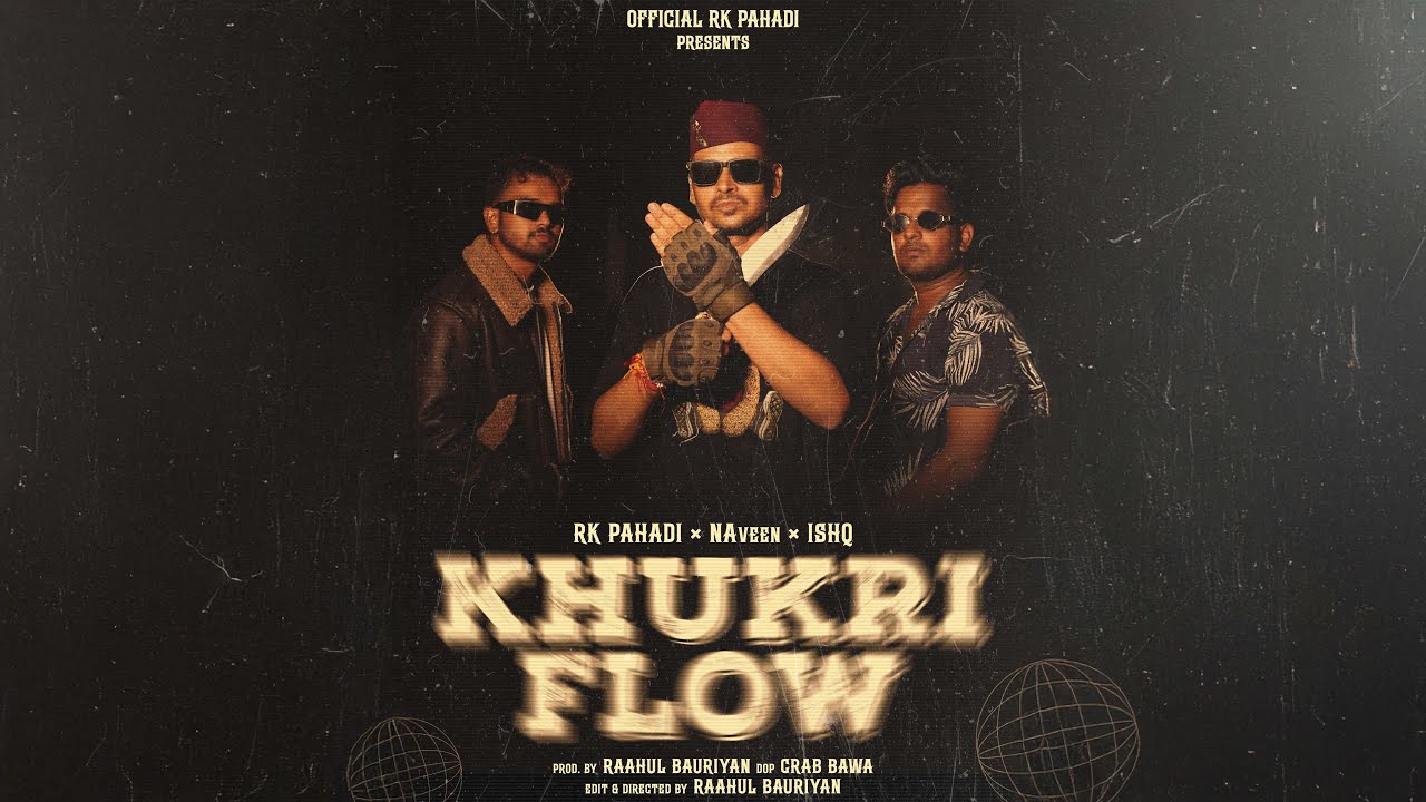 🔥 Khukri Flow | Desi Rap That Cuts Deep | Hindi Hip RK PAHADI × NAveen × ISHQ