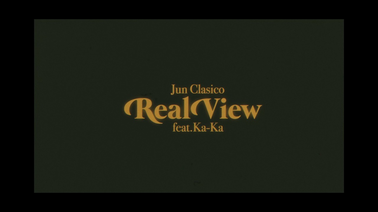 Jun Clasico / Real View feat.Ka-Ka [Official Music Video]