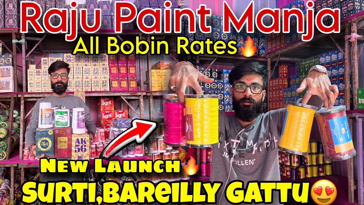🤩Finally-सुरती और बरेली में गट्टू Launch कर दिया || Raju Paint Manja All Bobin Rates🔥#kitefestival 