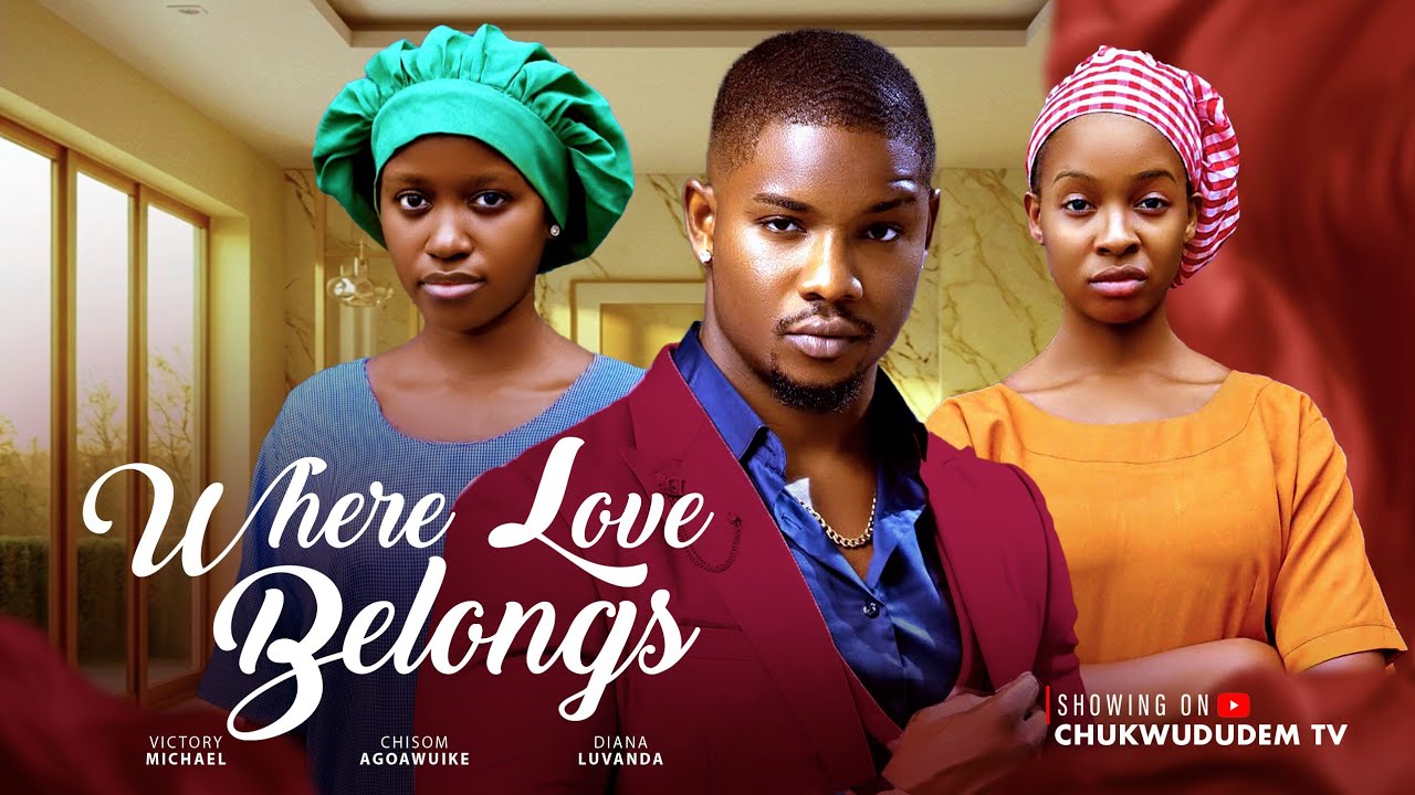WHERE LOVE BELONGS -  (NEW MOVIE) VICTORY MICHEAL,Chisom Agoawuike, DIANA LUVAND,latest 2026nigerian