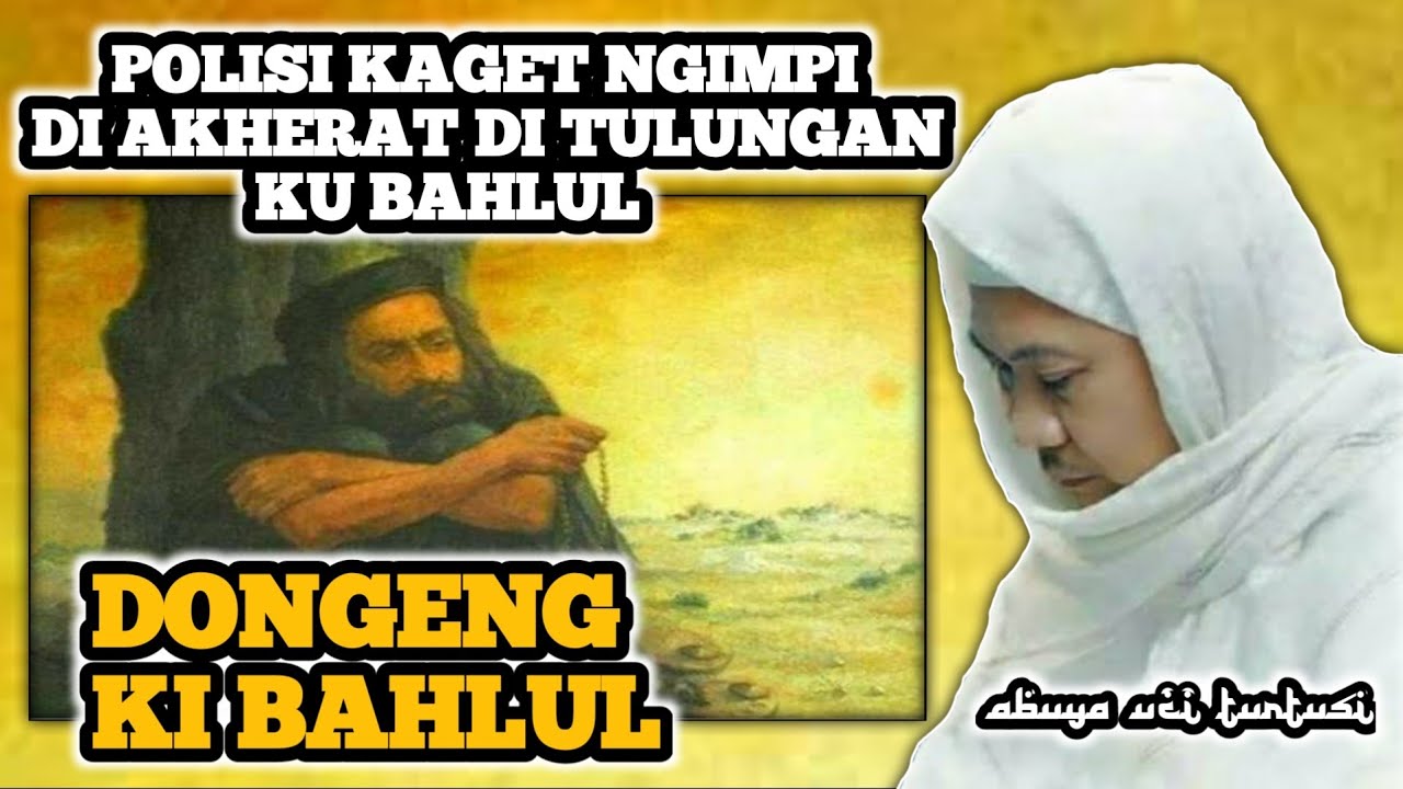 ABUYA UCI TERBARU | DONGENG KI BAHLUL WALIYULLAH EDAN DEKET JENG ALLAH