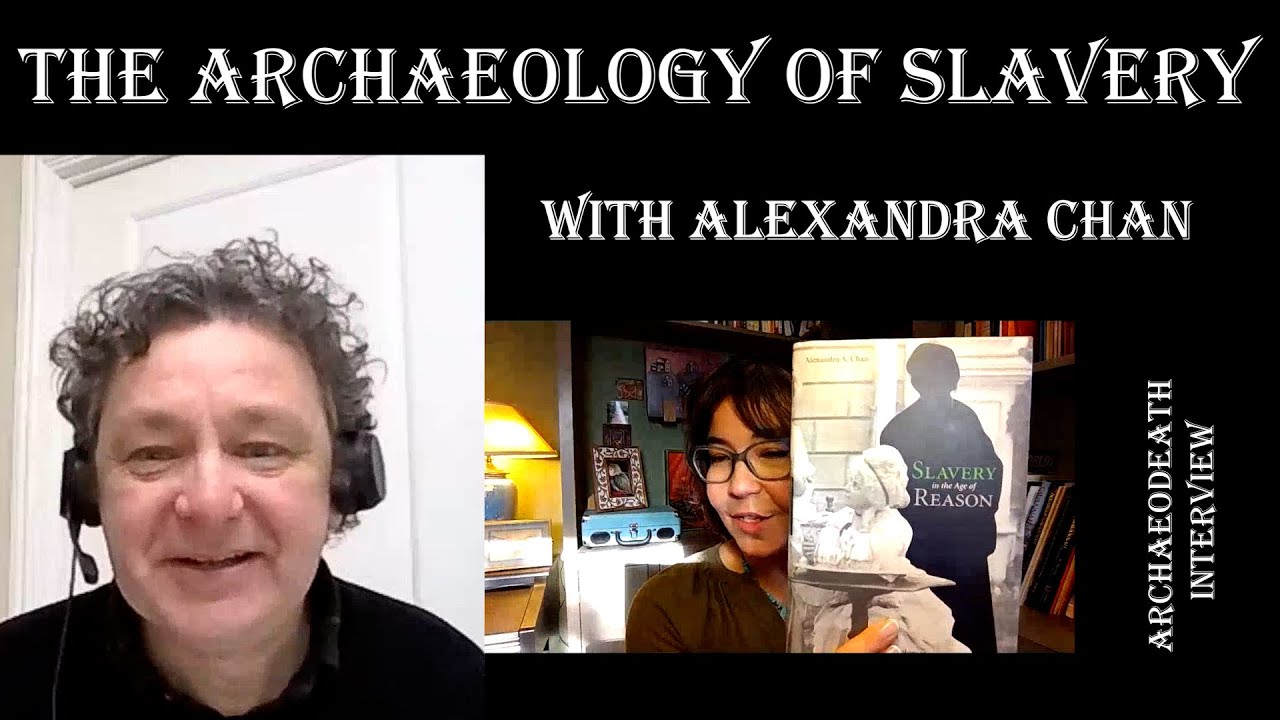 The Archaeology of Slavery with Alexandra Chan