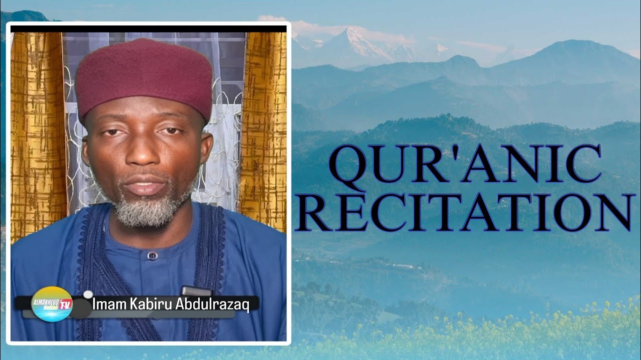 Karatun Alkur'ani Imam Kabiru Abdulrazaq @AlmakhluqTV