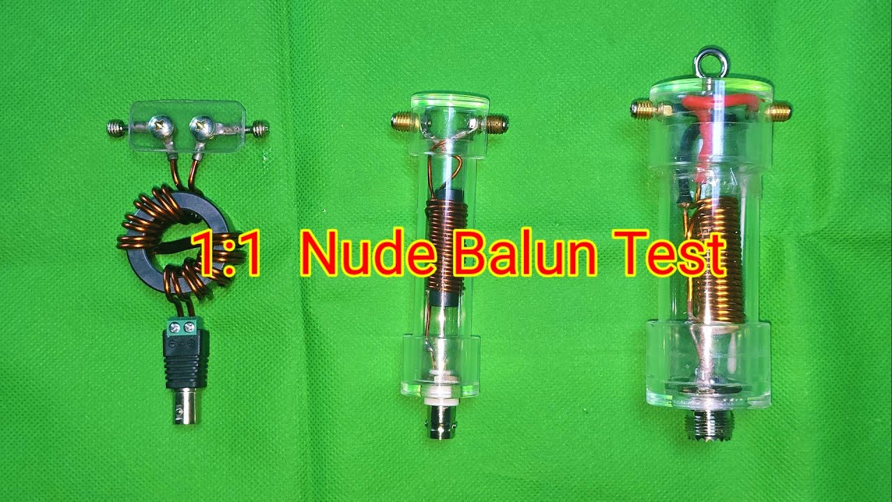 1:1  Nude Balun Test