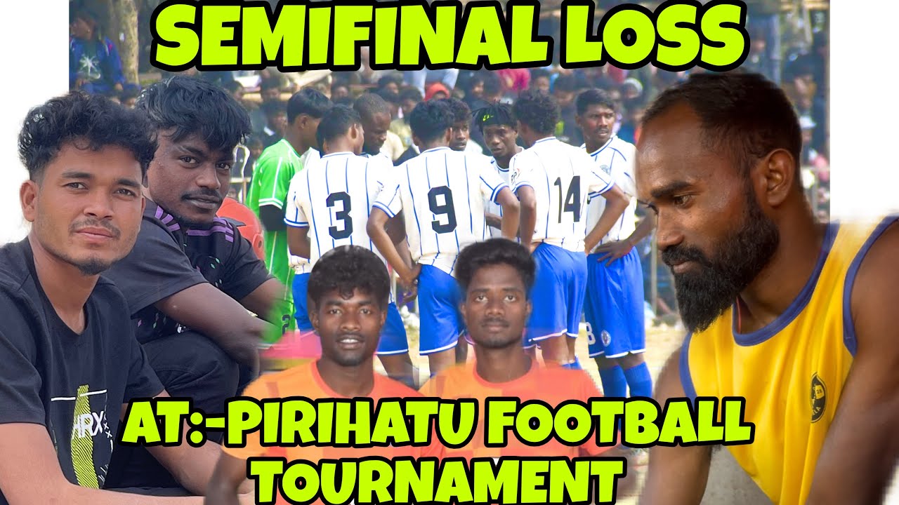 SEMIFINAL LOSS AT:-PIRIHATU FOOTBALL TOURNAMENT ||Vlog Video ||14,15/2/2026