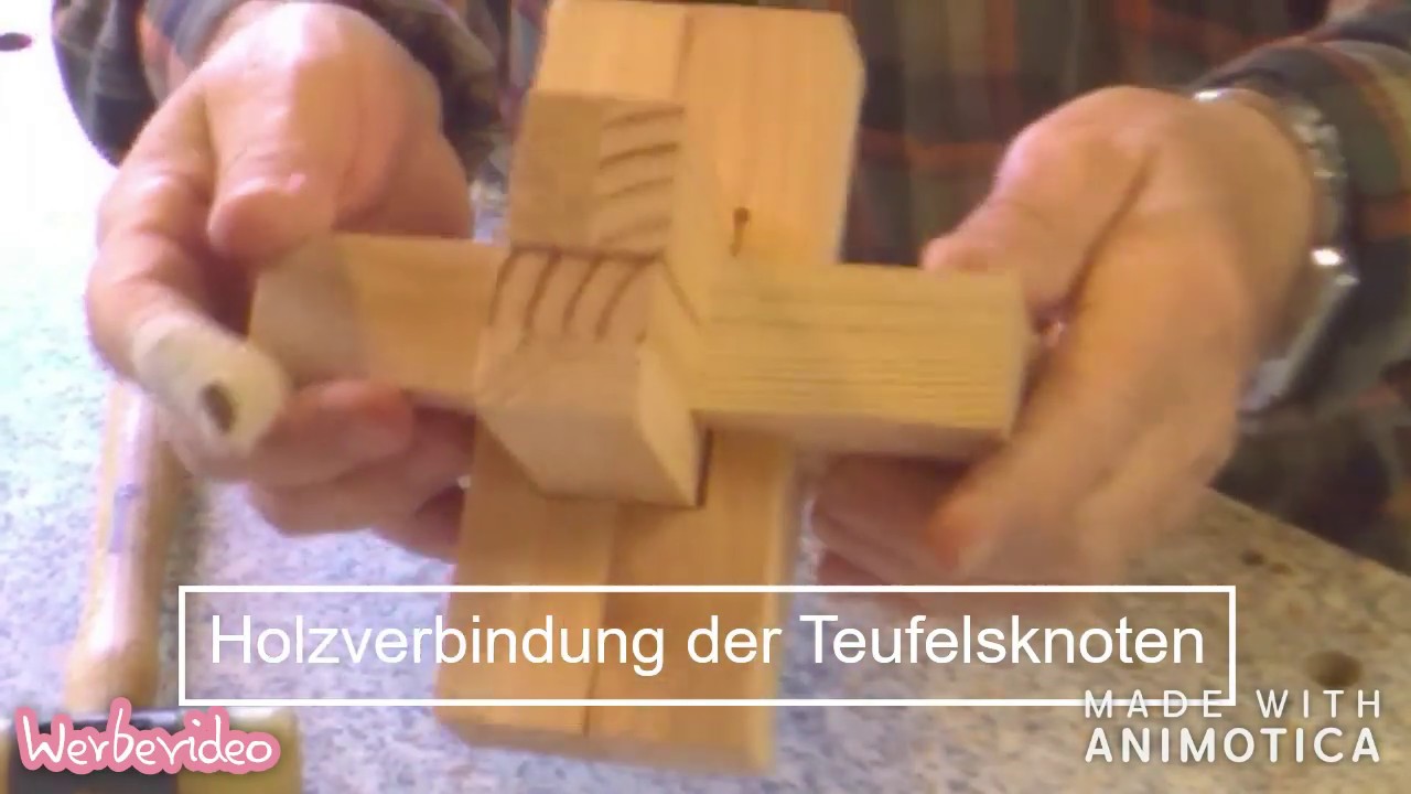 16 Holzverbindung der Teufelsknoten
