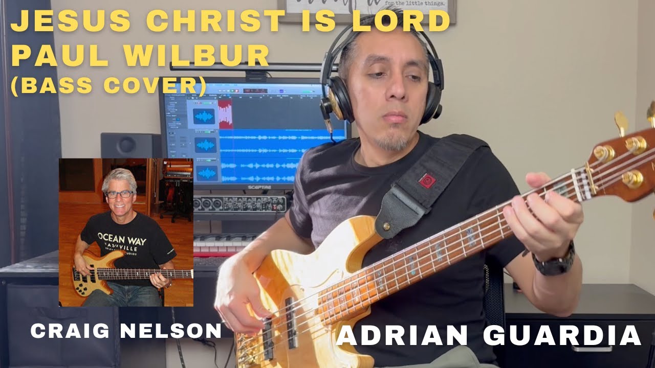 JESUS CHRIST IS LORD | PAUL WILBUR | BASS CRAIG NELSON | COVER ADRIAN GUARDIA