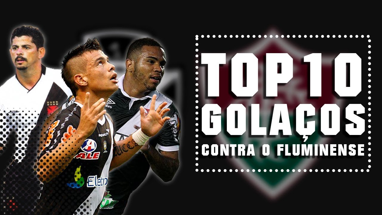 TOP 10 - Golaços do Vasco contra o Fluminense