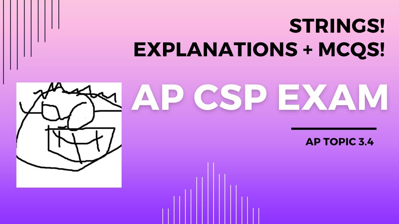 AP CSP Topic 3.4  - Strings -  Explanations and 5 MCQs!