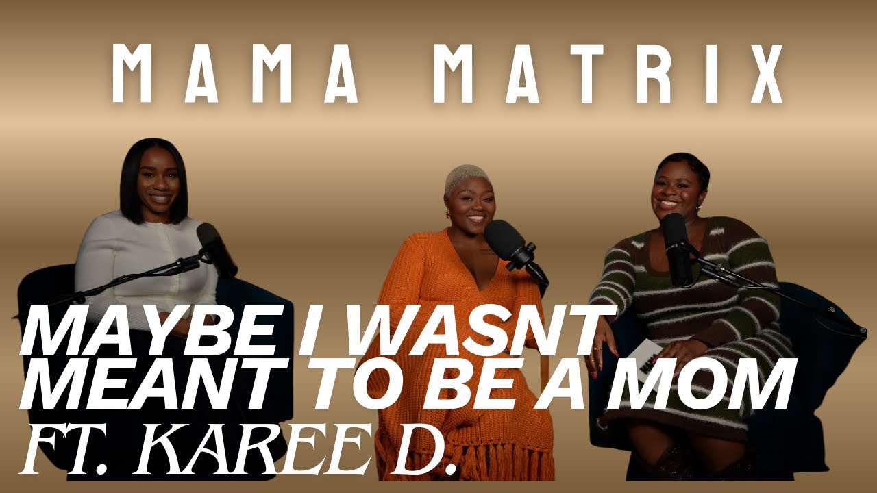 MAMA MATRIX EPISODE 35| MAYBE I WASN’T MEANT TO BE A MOM 