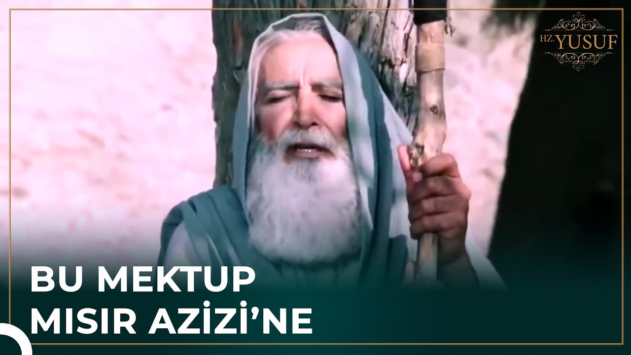 Hz. Yakup, Hz. Yusuf'a Mektup G&ouml;nderdi | Hz. Yusuf