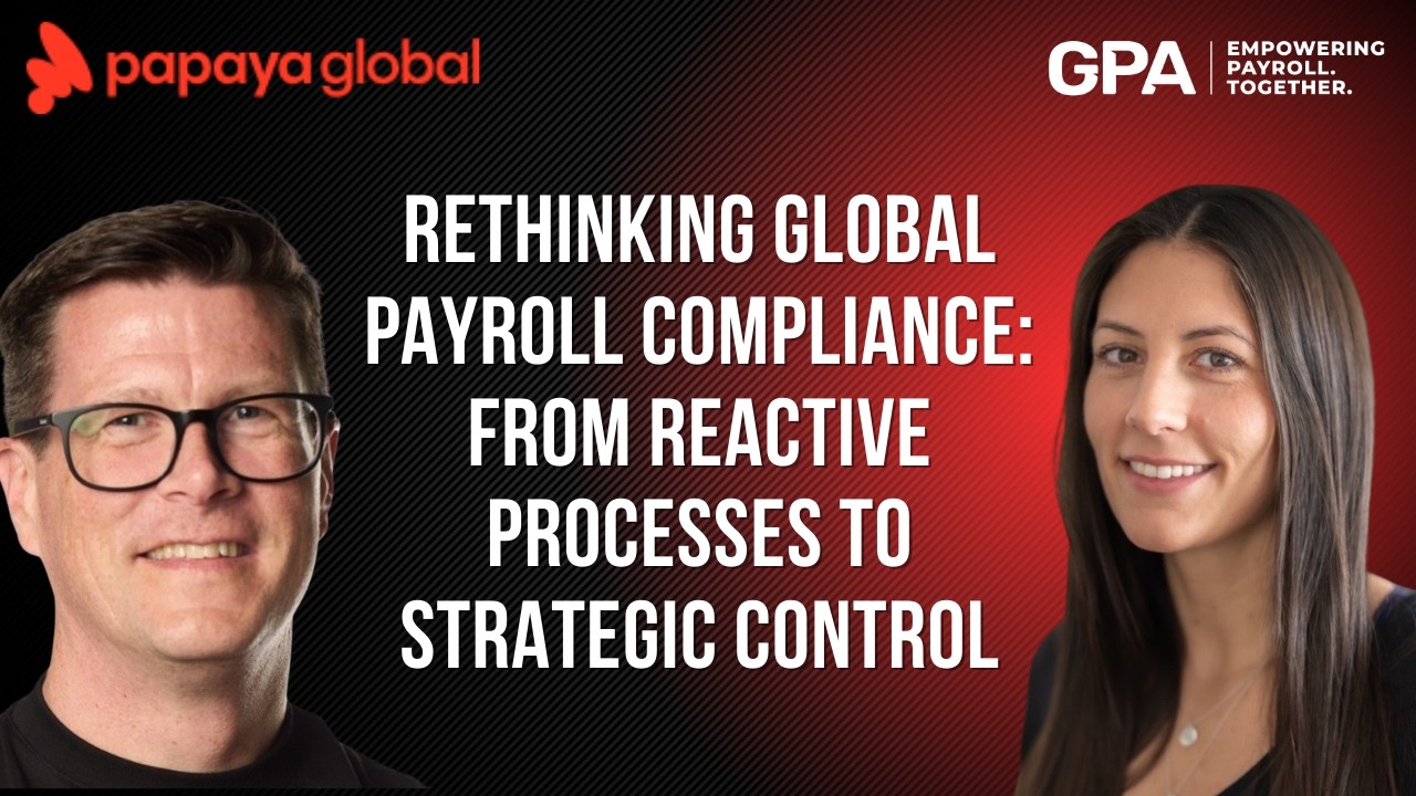 Rethinking Global Payroll Compliance: From Reactive Processes to Strategic Control || GPA Webinar