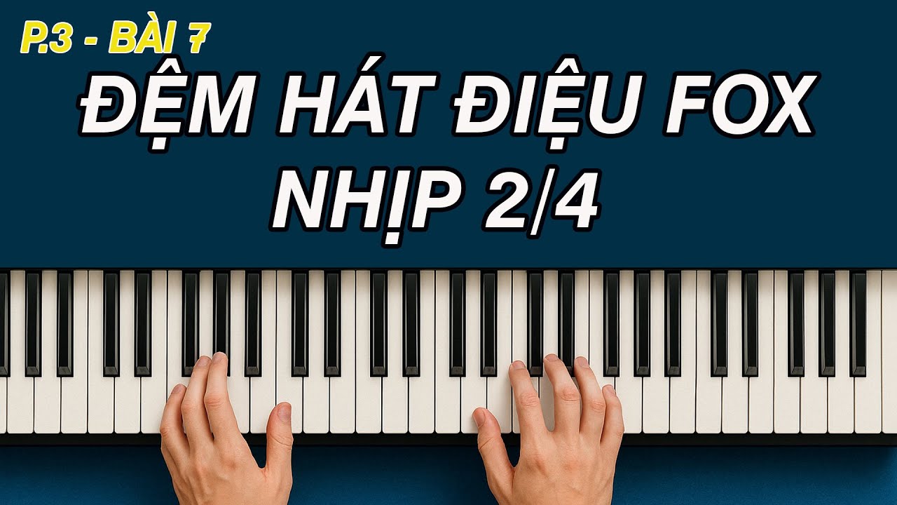 Hướng Dẫn Đệm Hát Điệu Fox Piano | Hướng Dẫn Đệm Hát Thánh Ca Piano