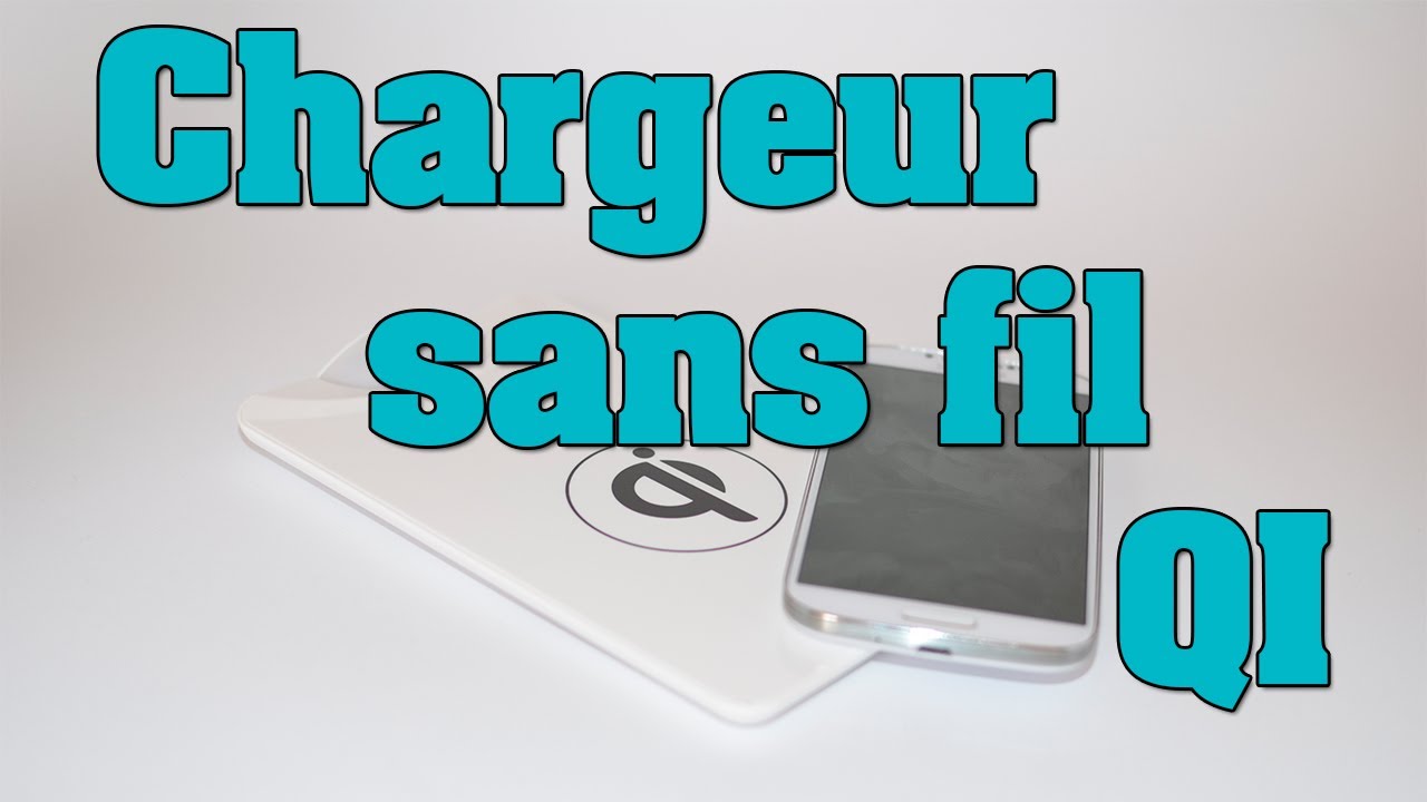 Présentation du chargeur sans fil universel QI [Galaxy S4]