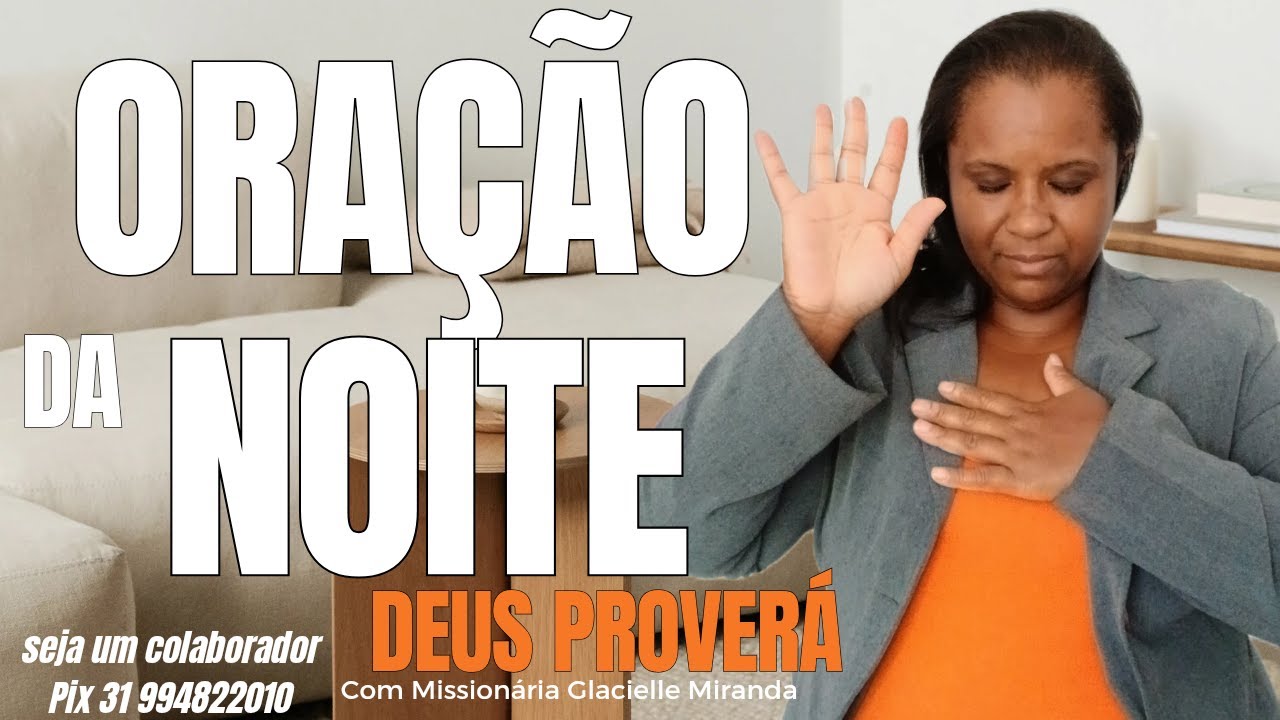 05/02/2026ORAÇÃO DA NOITE DEUS PROVERÁ COM MISSIONÁRIA GLACIELLE MIRANDA #glaciellemiranda