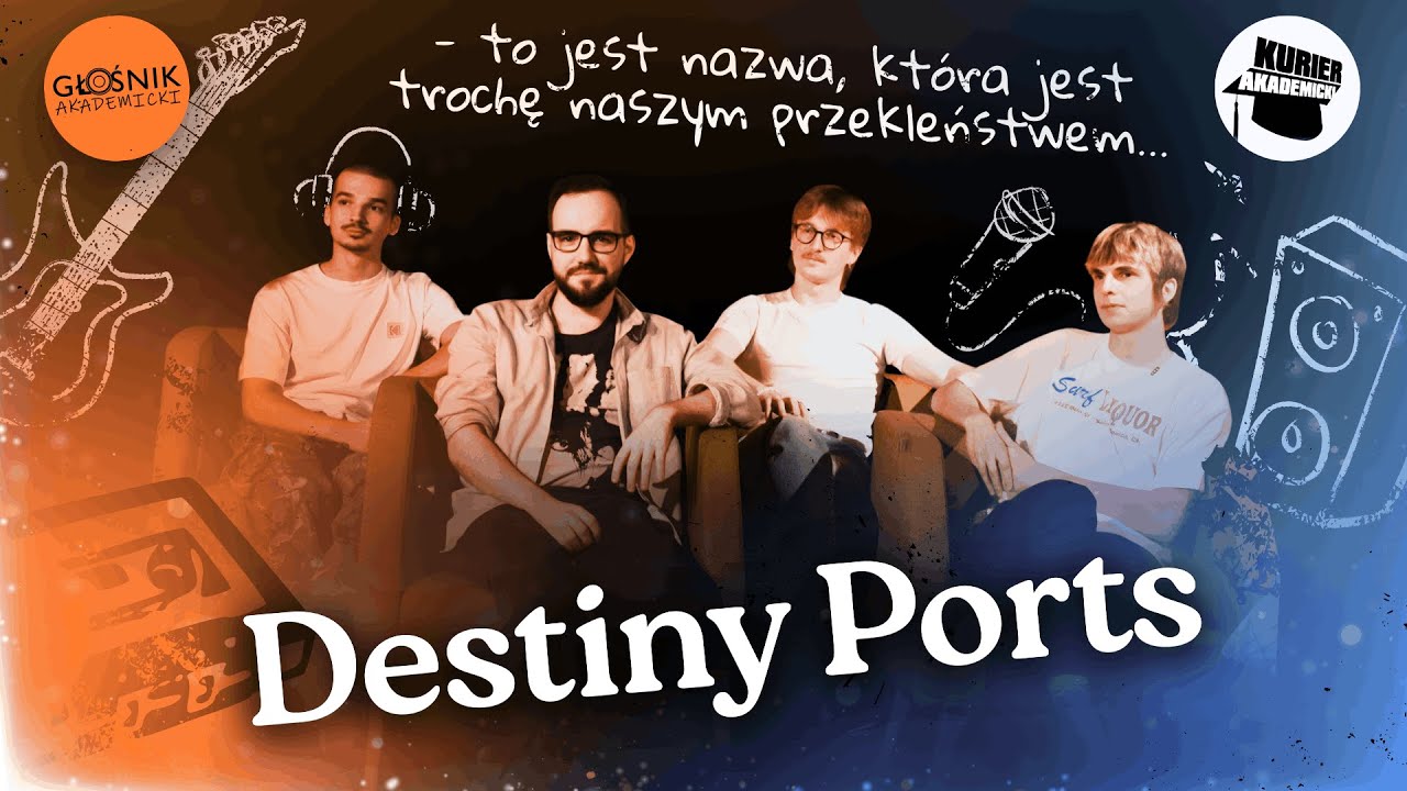 DESTINY PORTS - nazwa przekleństwem CZY przeznaczeniem?! | Głośnik Akademicki |