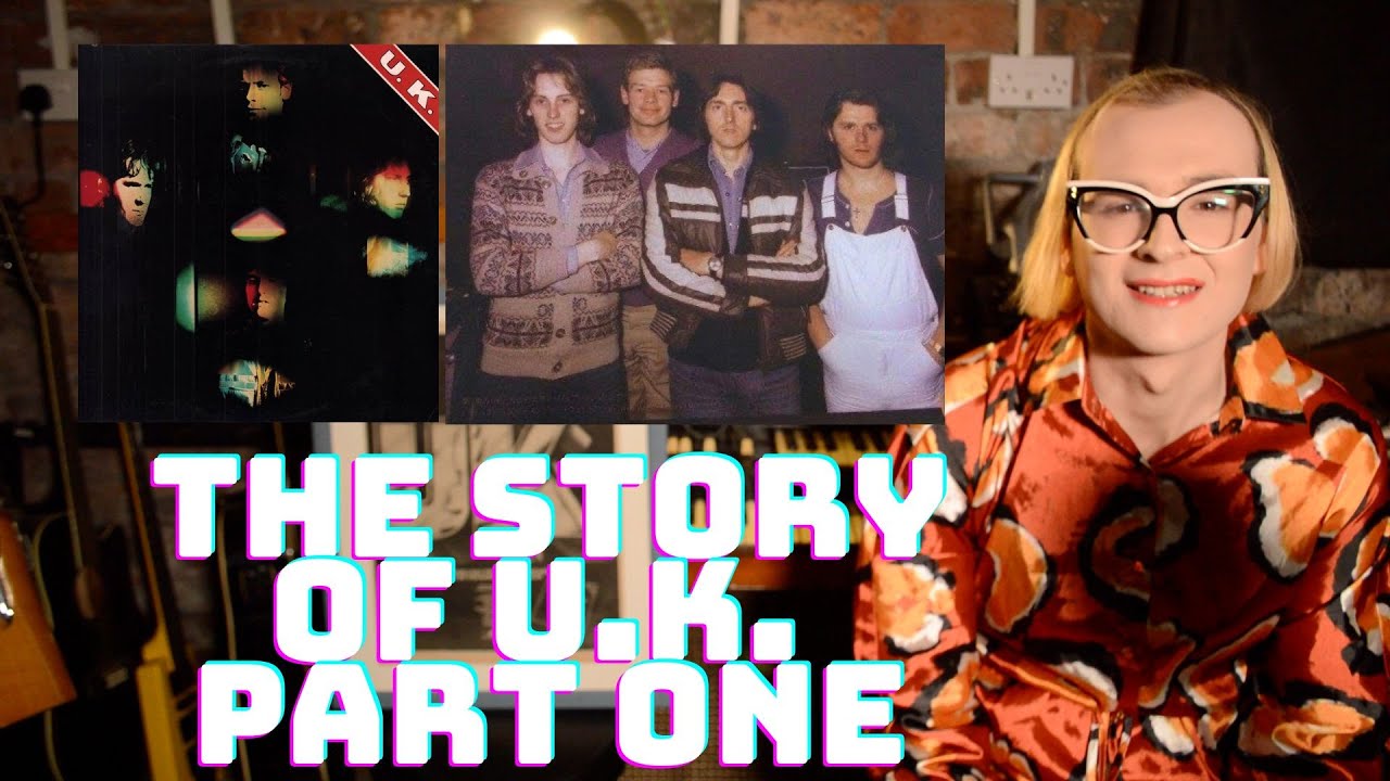 The Story Of U.K. Part One