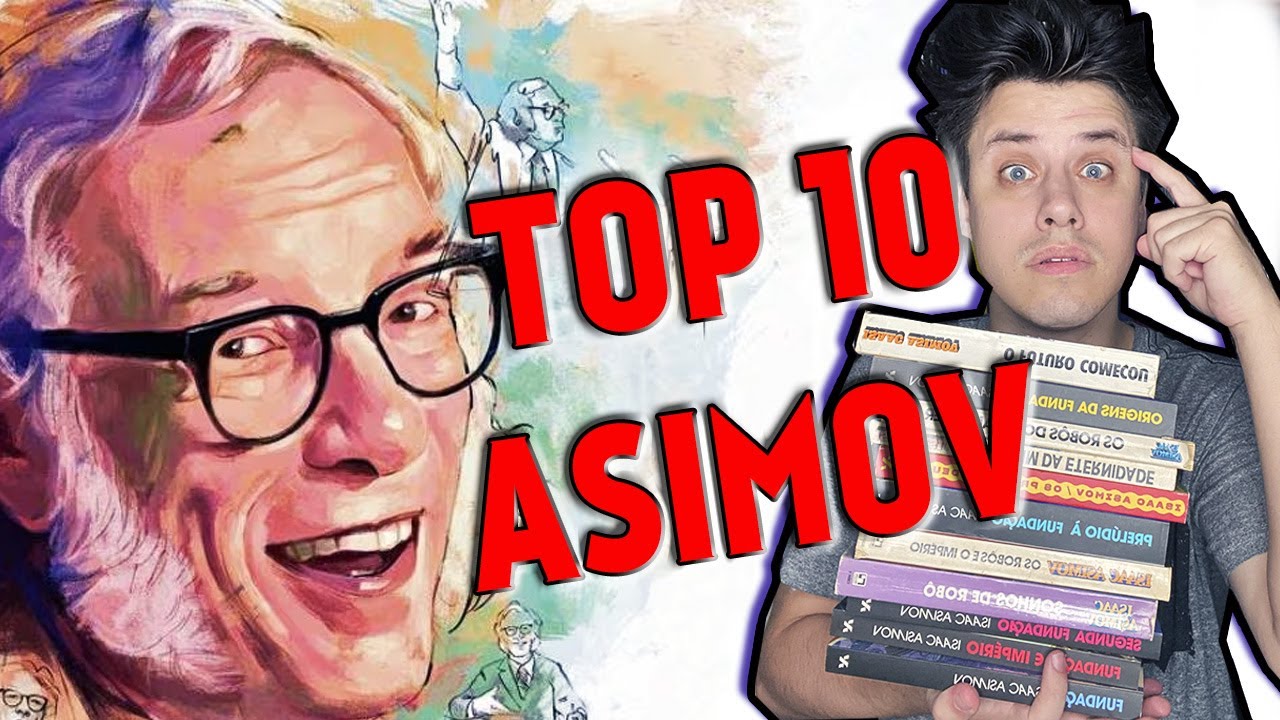 TOP 10 MELHORES LIVROS DO ISAAC ASIMOV QUE JÁ LI!