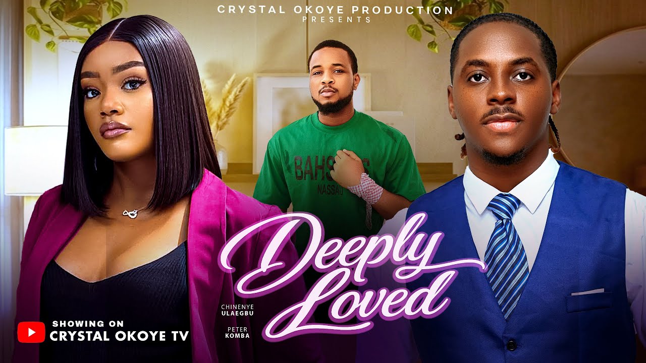 Deeply Loved - 2026 Latest Nigerian Movies &mdash;CHINENYE ULAEGBU / PETER KOMBA / EMMANUEL 