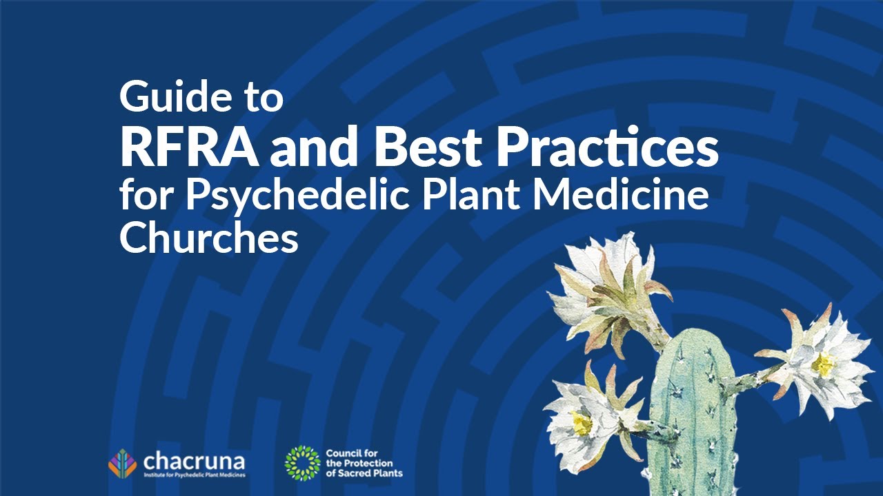 Guide to RFRA and Best Practices for Psychedelic Plant Medicine Churches