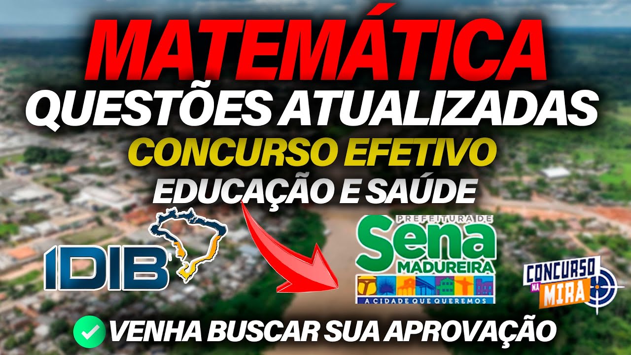 quest&otilde;es de matem&aacute;tica banca IDIB concurso efetivo de Sena Madureira todos os cargos