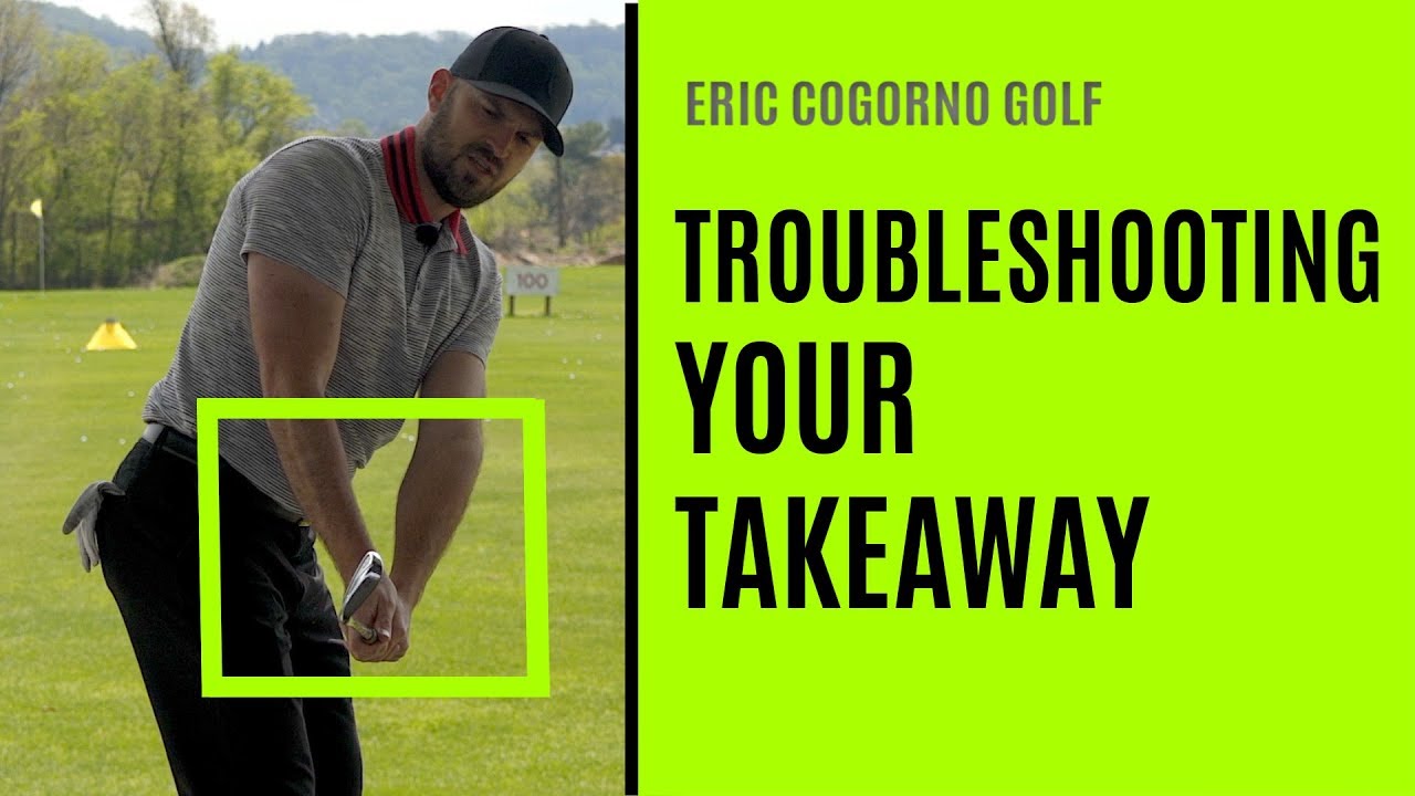 GOLF: Troubleshooting Your Takeaway