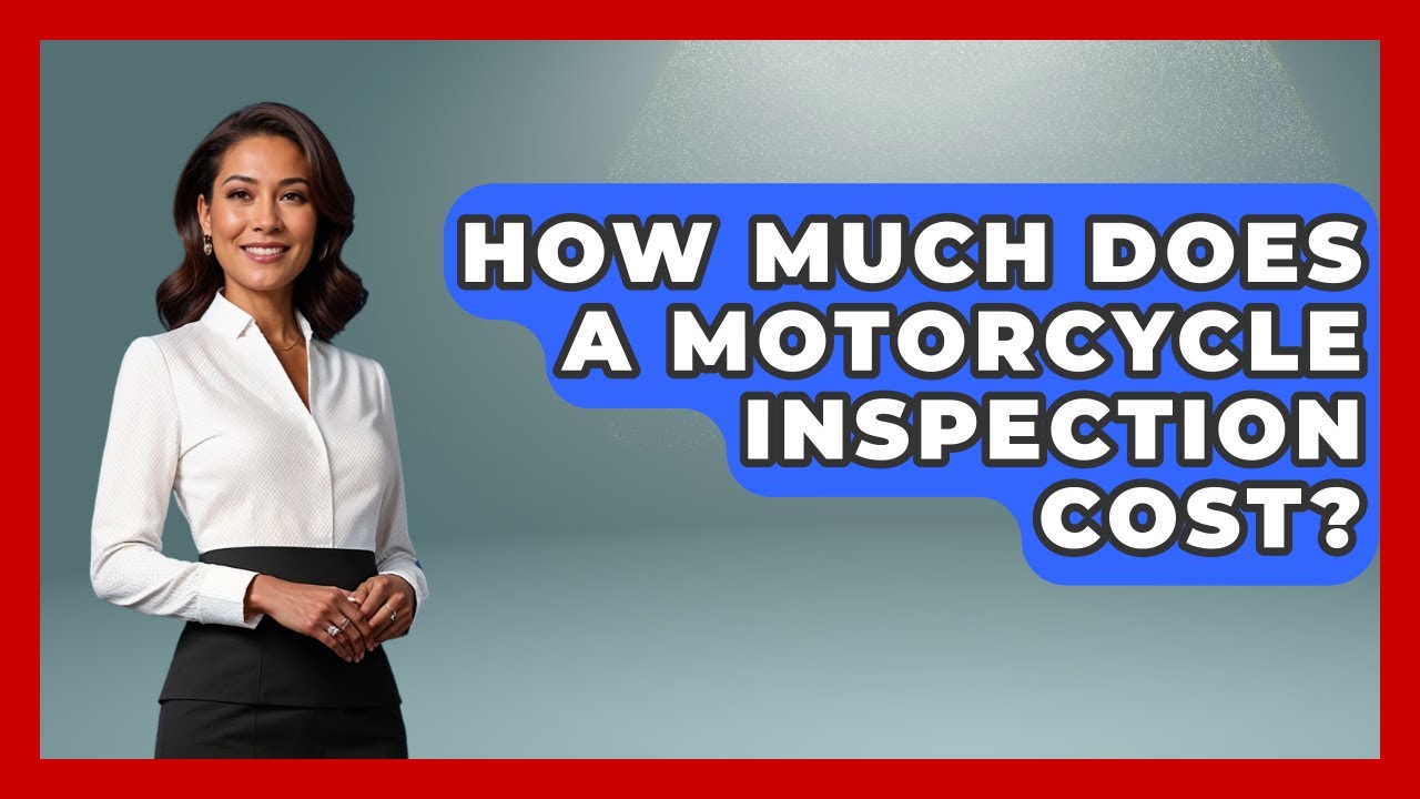 How Much Does A Motorcycle Inspection Cost? - Ride or Die Motorcycles