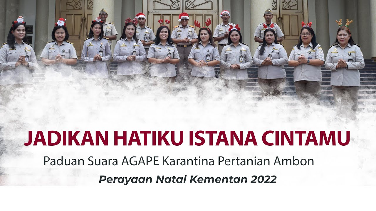 Jadikan Hatiku Istana Cintamu || Paduan Suara AGAPE Karantina Pertanian Ambon