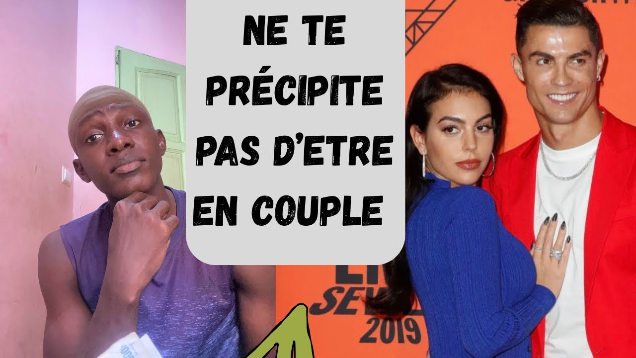 Pourquoi tu ne dois pas de te précipiter à te mettre en couple !