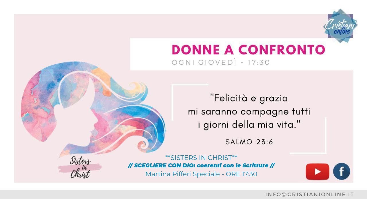 **SISTERS IN CHRIST** - Scegliere con Dio:coerenti alla Parola-Martina Pifferi Speciale // ORE 17:30