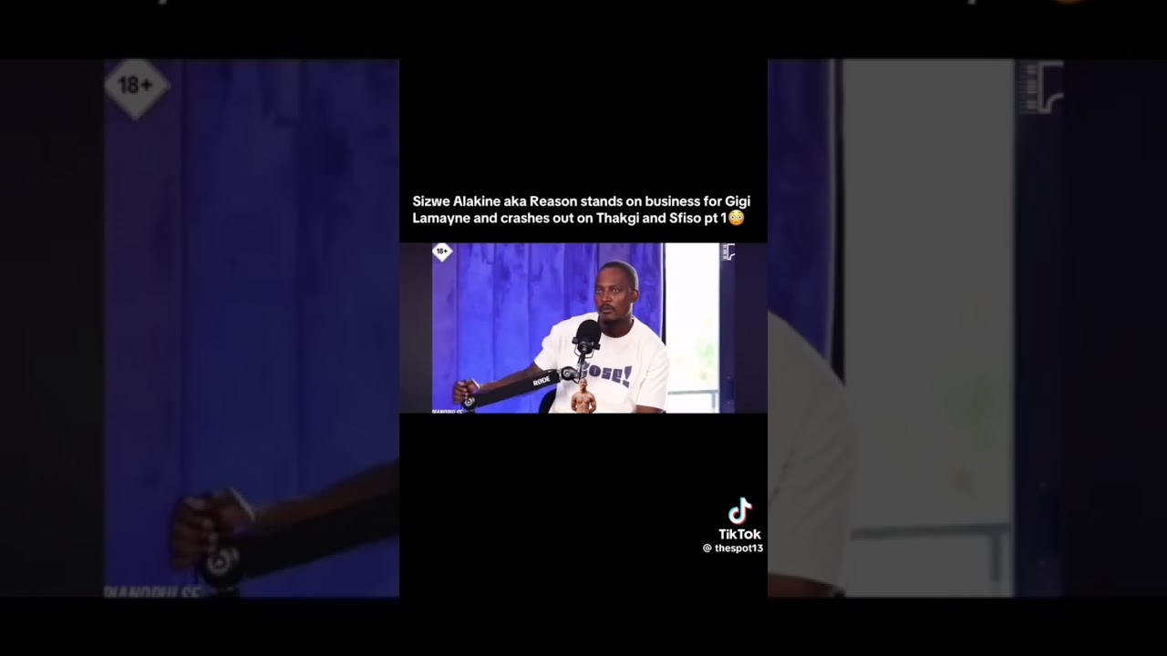 Sizwe aka Reason putting Thagri and Sfiso on their place|talk trash about Gigi Lamyne the girlfriend