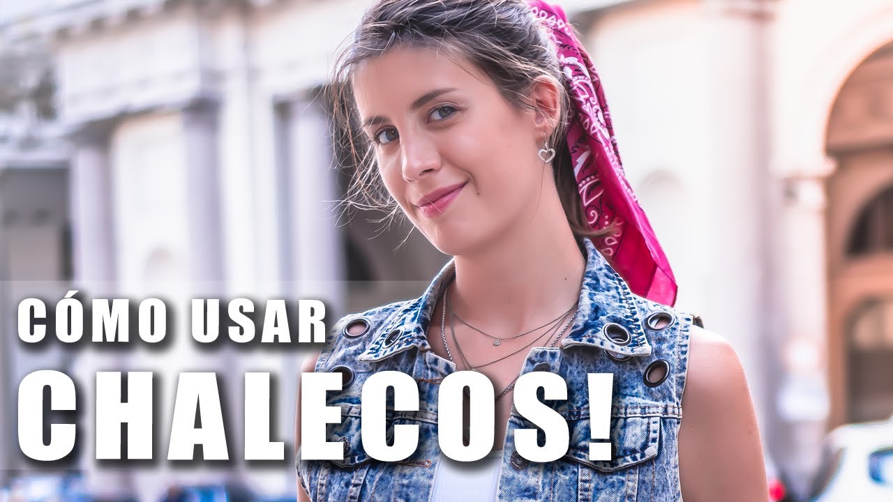ESPECIAL CHALECOS! | Cómo usar chalecos según tu cuerpo y estilo!