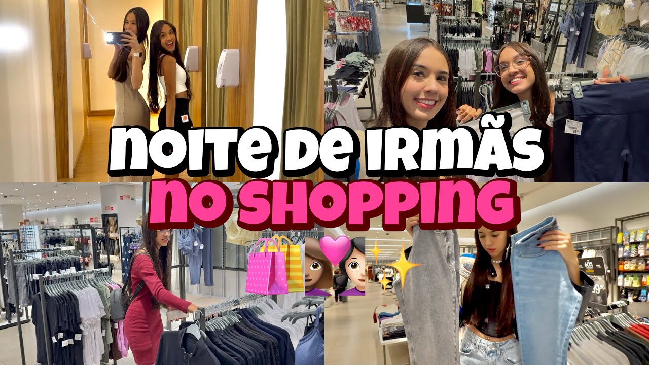 Comprinhas no shopping com minha irmã| fomos na henner| compramos um pijama igual🛍️👩🏽‍❤️‍👩🏻💖✨