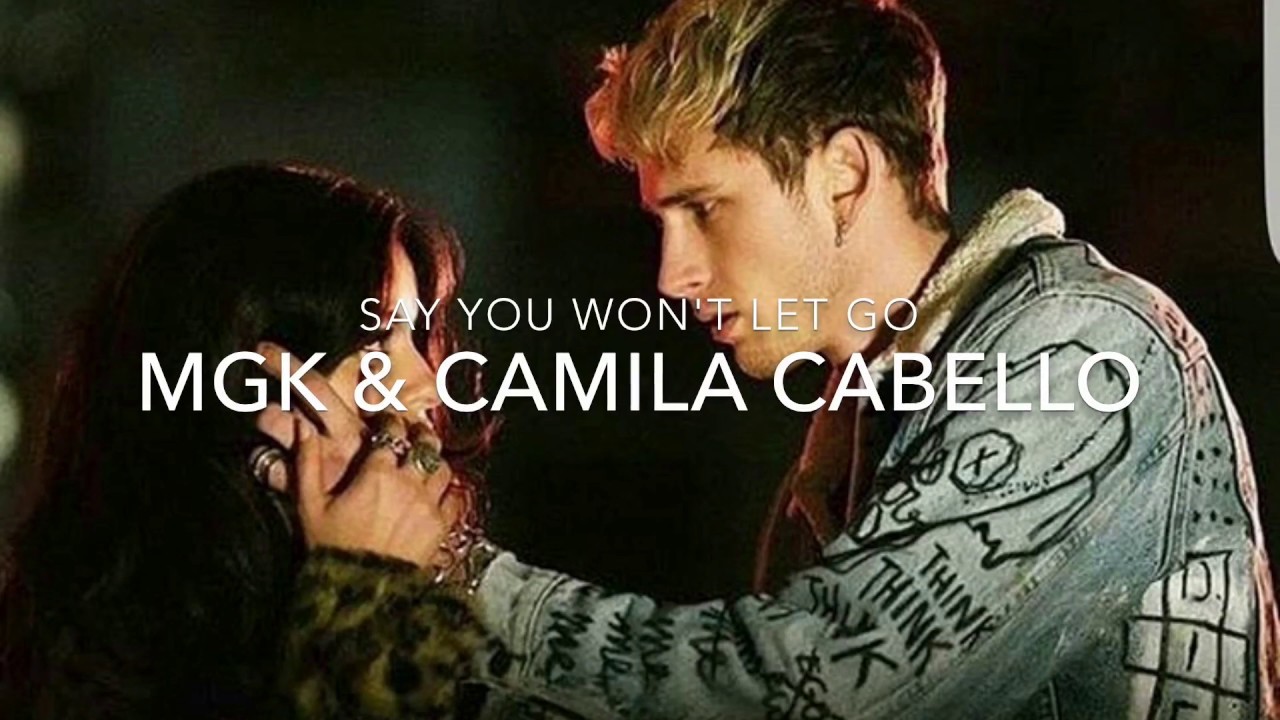 Machine Gun Kelly & Camila Cabello / Say you won't let go